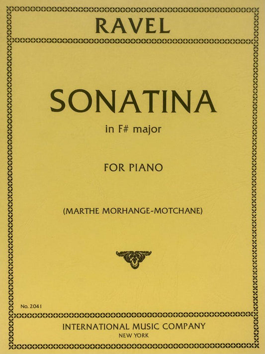 Sonatina in F Sharp by Maurice Ravel - Piano Solo Score, Edited by Marthe Morhange-Motchane, International Music Company
