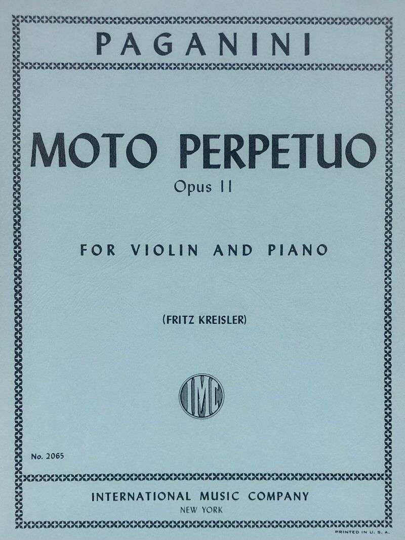 Moto Perpetuo Op. 11 for Violin by Nicolo Paganini, Edited by Fritz Kreisler, Score and Part, International Music Company