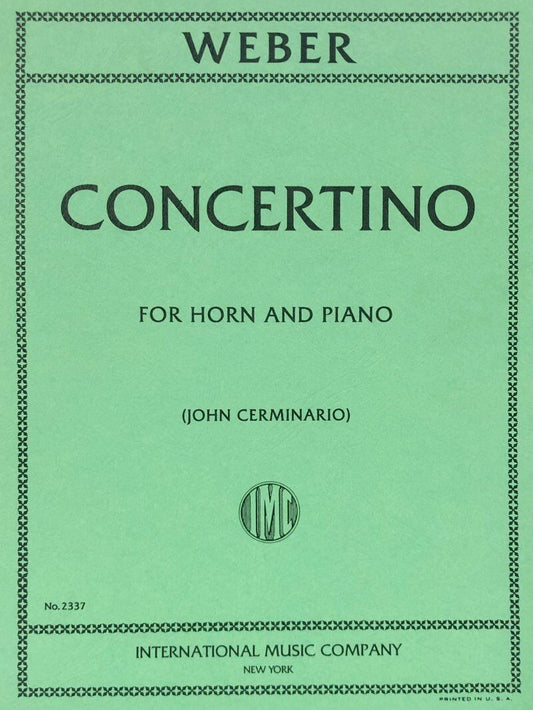 Weber Concertino Op. 45 for French Horn and Piano, Edited by John Cerminaro, International Music Company