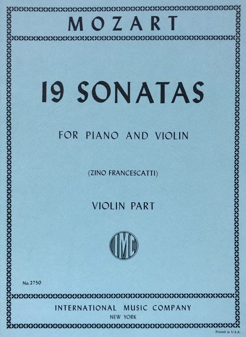 Mozart - 19 Sonatas for Violin and Piano, Violin Part, Edited by Zino Francescatti & Artur Schnabel, International Music Company