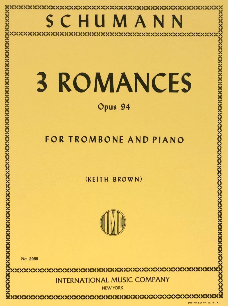 Schumann: 3 Romances, Op. 94 — Trombone & Piano, arr. Keith Brown (International Music Company)