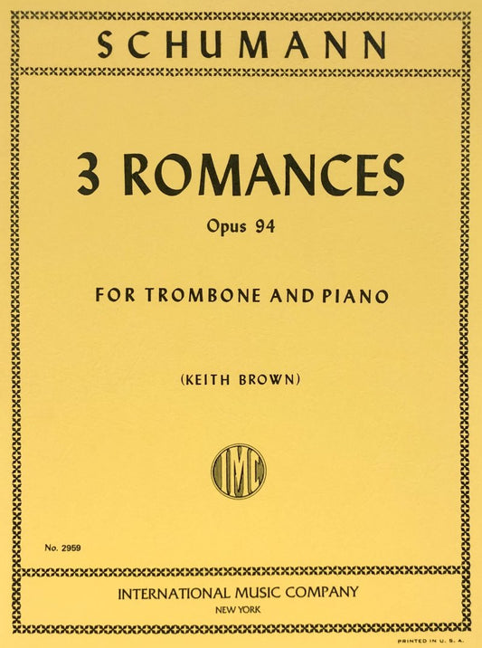 Schumann: 3 Romances, Op. 94 — Trombone & Piano, arr. Keith Brown (International Music Company)