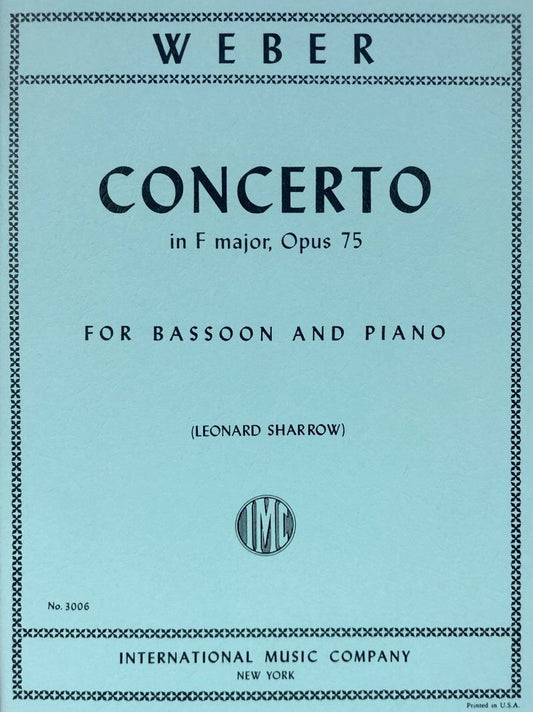 Concerto in F Major, Op. 75 for Bassoon by Carl Maria von Weber, Edited by Leonard Sharrow, Score and Part