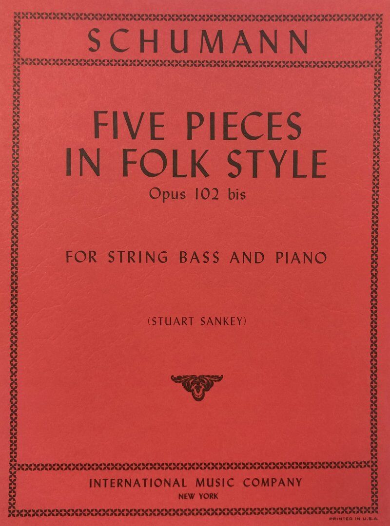 Five Pieces in Folk Style, Op. 102 bis for Double Bass, Edited by Stuart Sankey