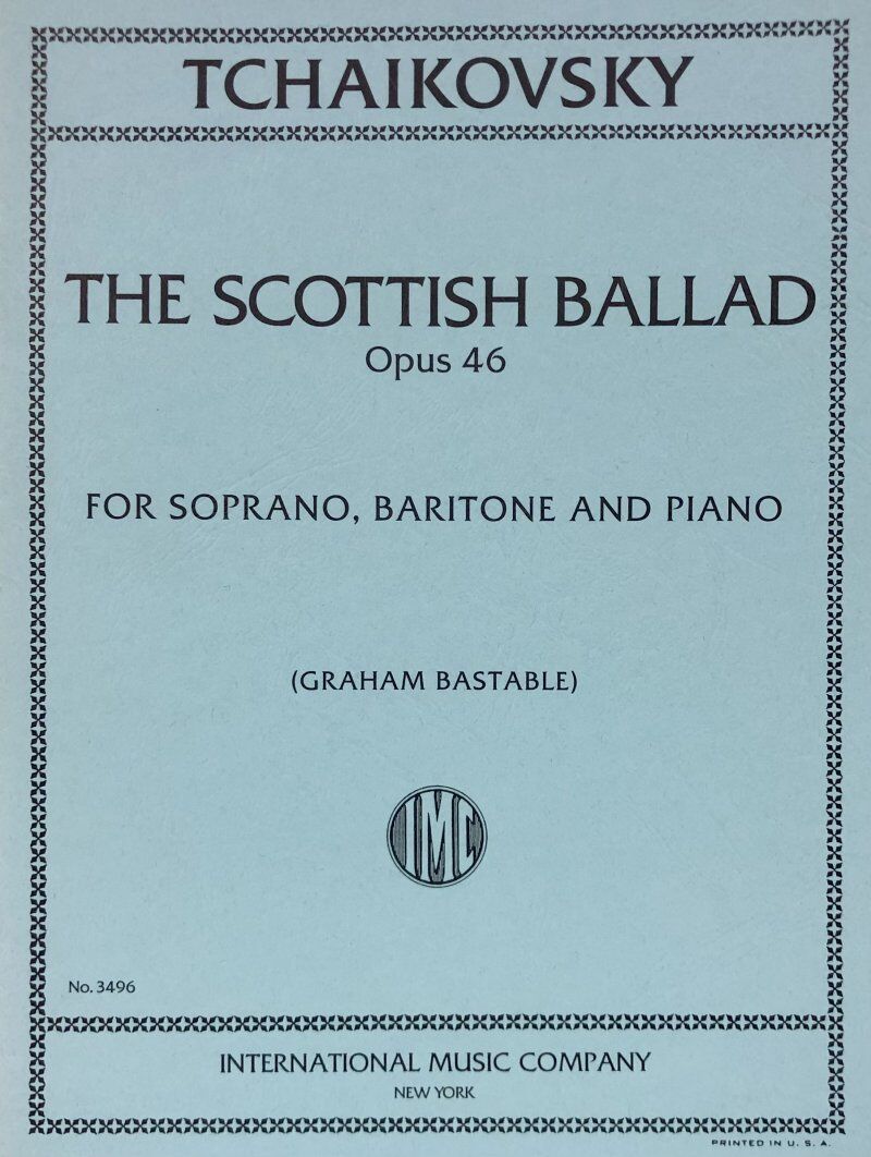 Tchaikovsky - Scottish Ballad Op 46 Vocal Score for Soprano, Baritone, Piano