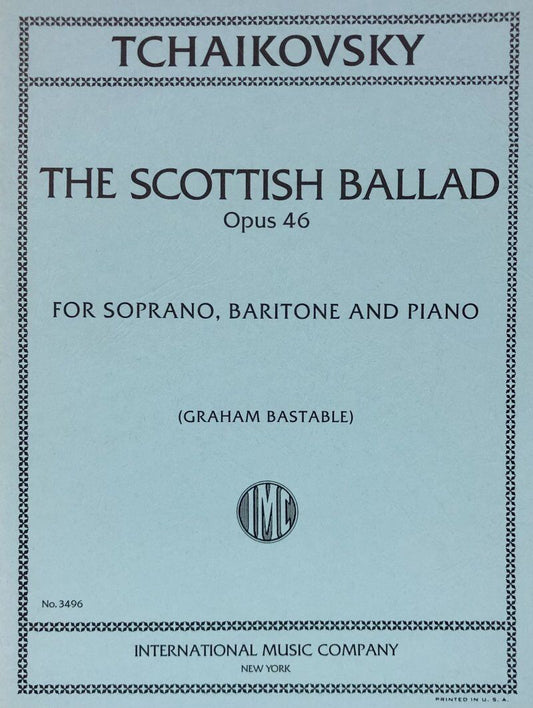 Tchaikovsky - Scottish Ballad Op 46 Vocal Score for Soprano, Baritone, Piano
