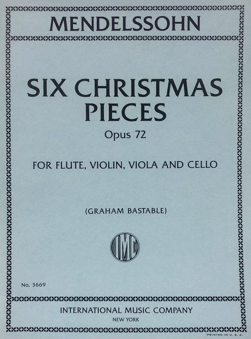 Mendelssohn Six Christmas Pieces for Flute, Violin, Viola, Cello Op. 72 Quartet