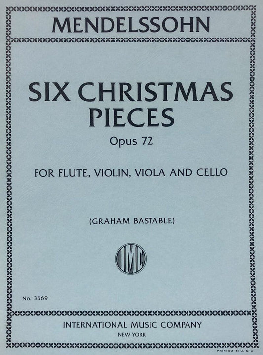 Mendelssohn Six Christmas Pieces for Flute, Violin, Viola, Cello Op. 72 Quartet