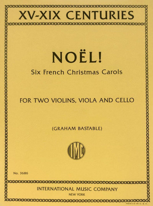 Noel: Six French Christmas Carols for String Quartet - 2 Violins, Viola, Cello