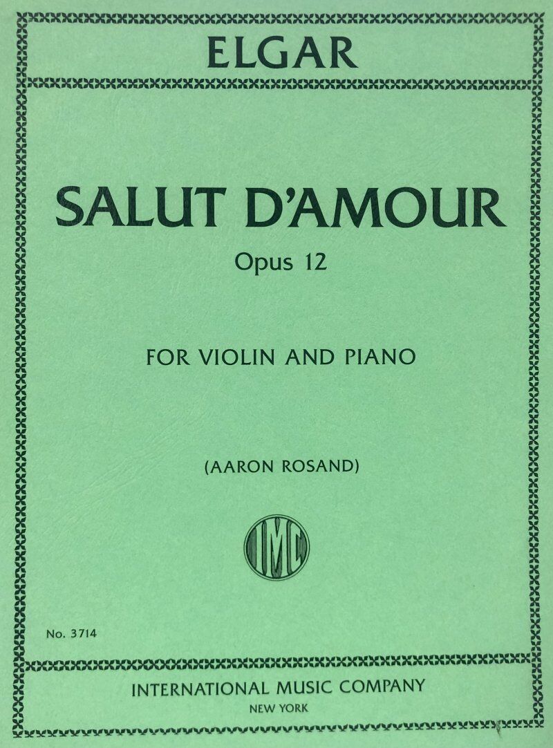 Salut d'Amour Op. 12 for Violin and Piano by Edward Elgar, Edited by Aaron Rosand, Score and Part, 5 Pages