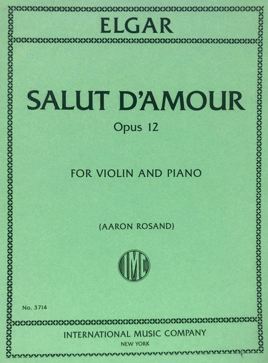 Salut d'Amour Op. 12 for Violin and Piano by Edward Elgar, Edited by Aaron Rosand, Score and Part, 5 Pages