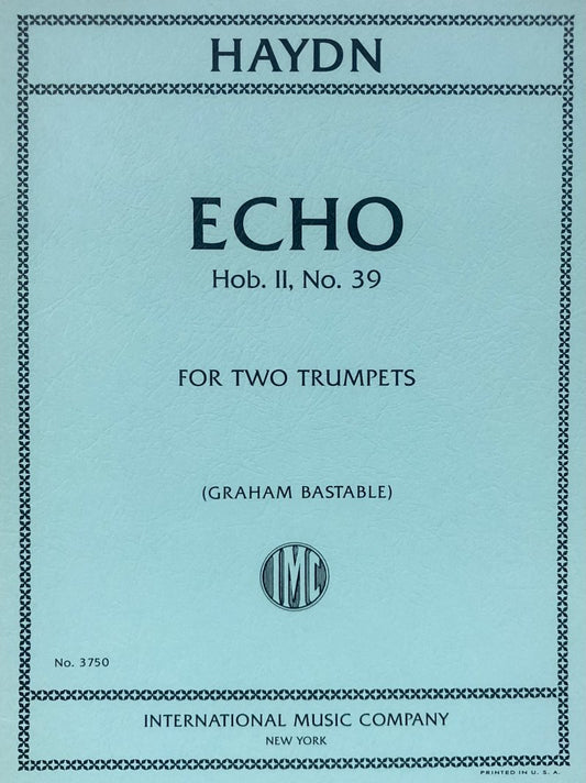Haydn: Echo, Hob. II No. 39 — 2 Trumpets, arr. Graham Bastable (International Music Company)