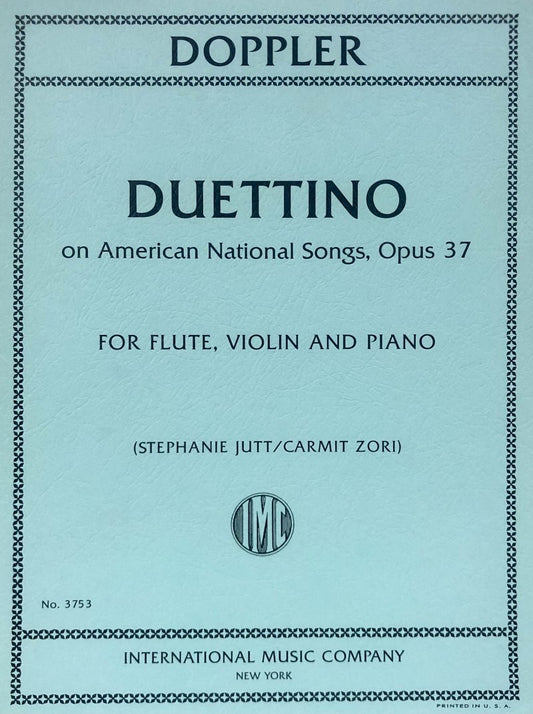 Doppler: Duettino on American National Songs — Flute, Violin & Piano (International Music Company)