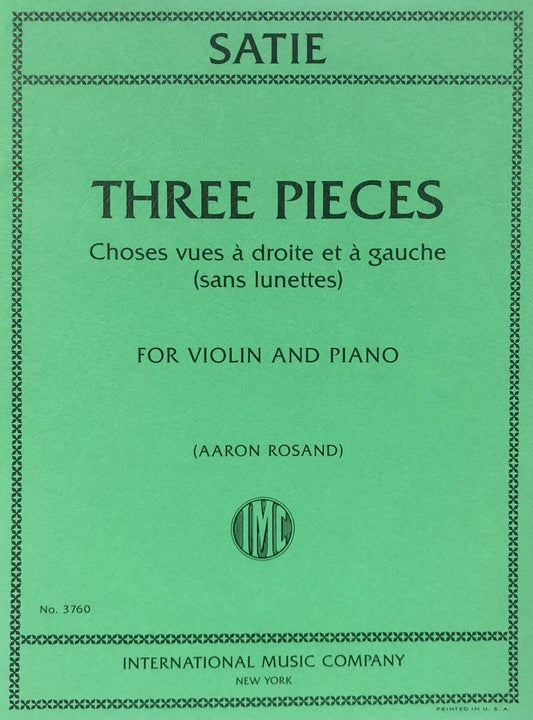 Satie - 3 Pieces for Violin: Choses Vues A Droite, Choral Hypocrite, Fugue A Tatons, Fantaisie Musculaire