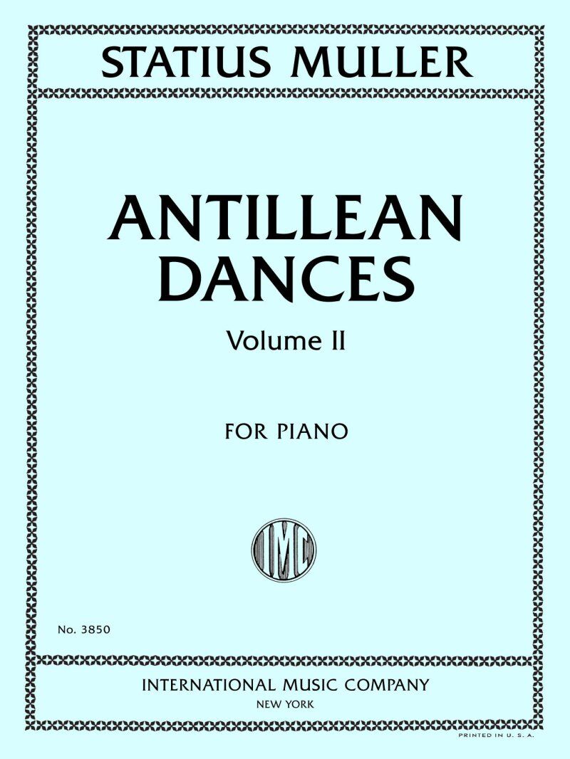 Statius Muller - Antillean Dances Vol 2 for Piano Solo