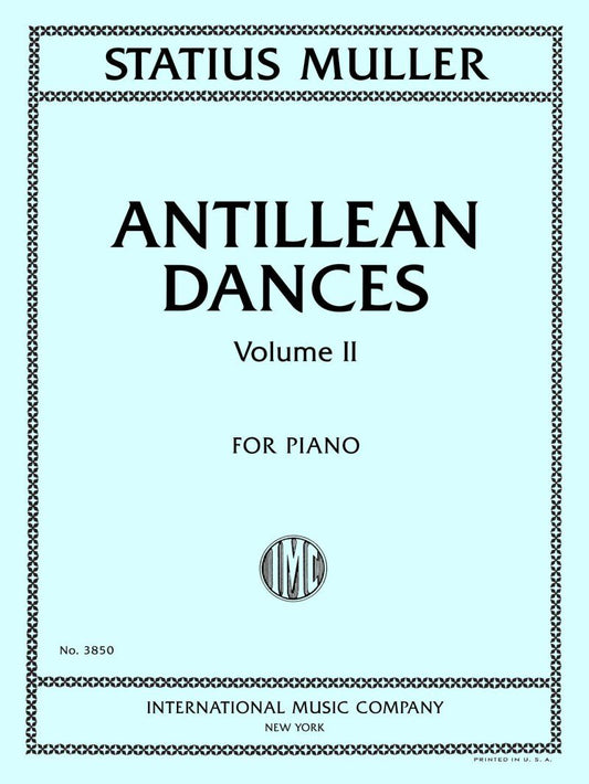 Statius Muller - Antillean Dances Vol 2 for Piano Solo