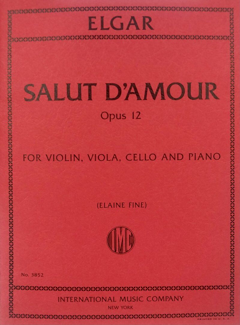 Elgar - Salut d'Amour Op. 12 for Violin, Viola, Cello & Piano, Piano Quartet, Published by International Music Company