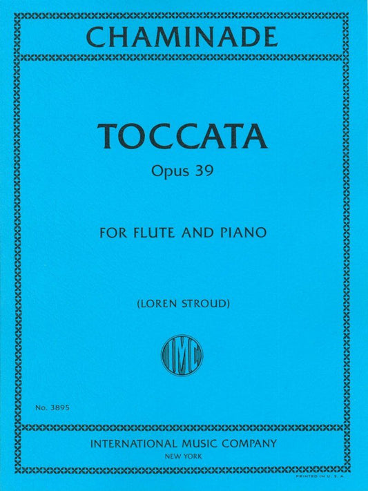 Chaminade Toccata Op. 39 for Flute and Piano, Arranged by Loren Stroud, Publisher: International Music Company