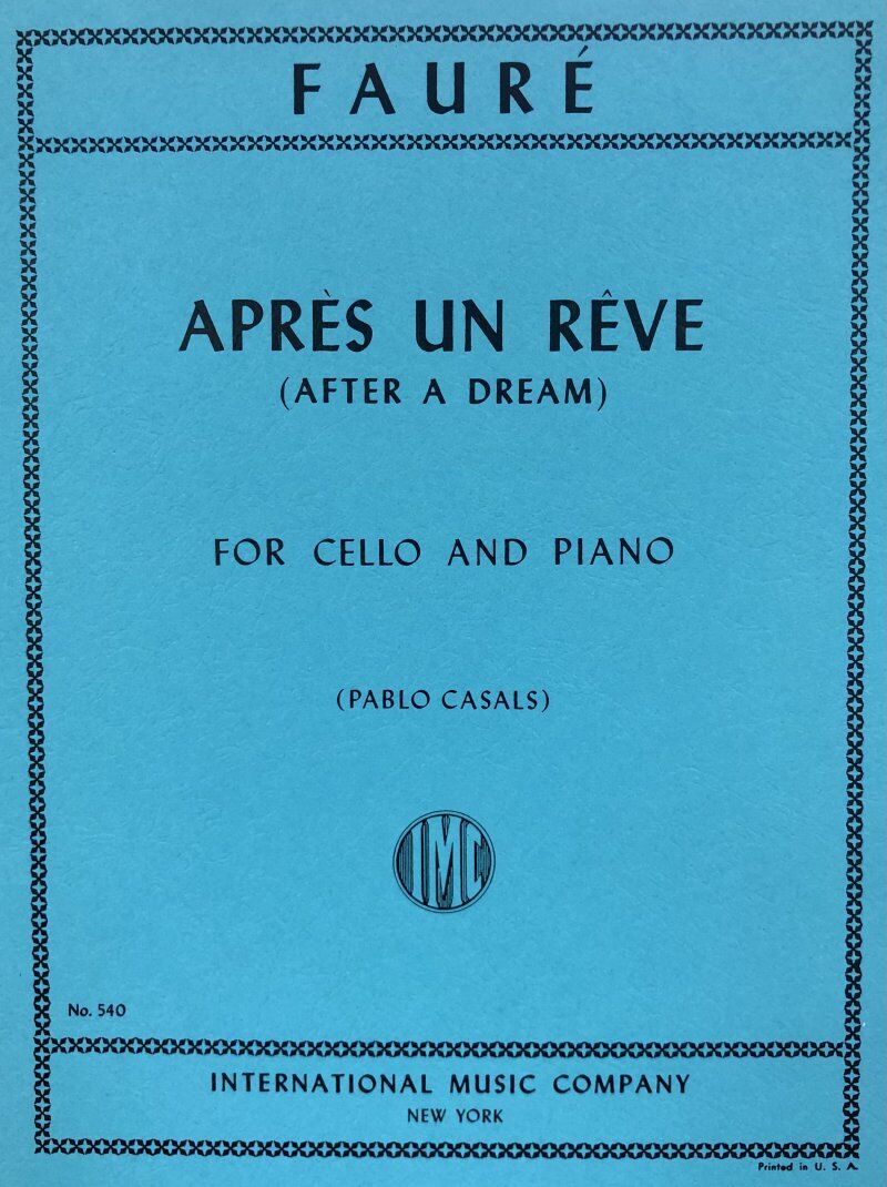 Faure - Apres Un Reve for Cello/Piano Arranged by Casals, 5 Pages