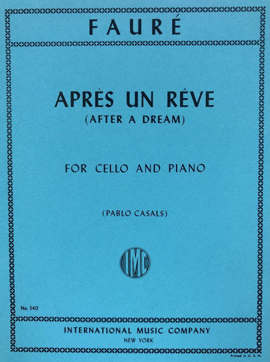 Faure - Apres Un Reve for Cello/Piano Arranged by Casals, 5 Pages