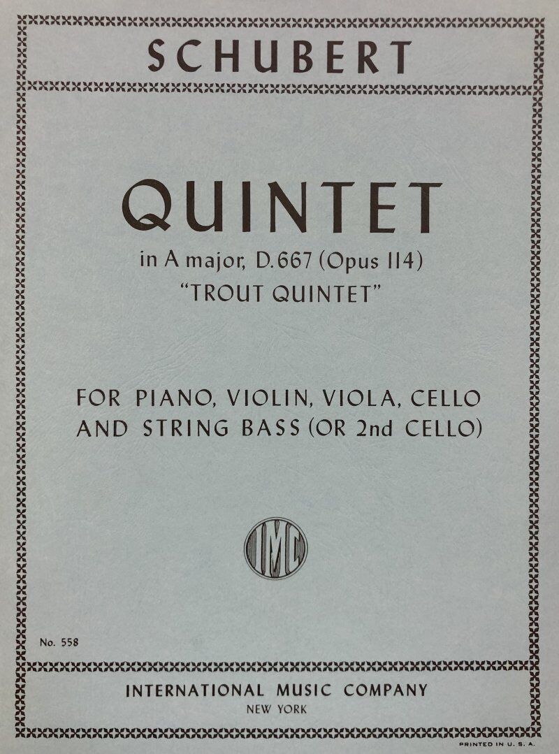 Trout Quintet, Op. 114 by Franz Schubert for Piano, Violin, Viola, Cello, Double Bass, Published by International Music Company