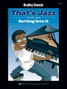 That's Jazz Book 1: Getting Into It for Piano by Bradley Sowash