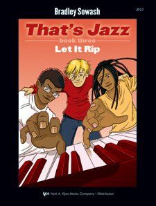 That's Jazz Book 3: Let It Rip for Piano by Bradley Sowash - 56 Pages, Includes CD, Focuses on Jazz Styles and Improvisation Skills