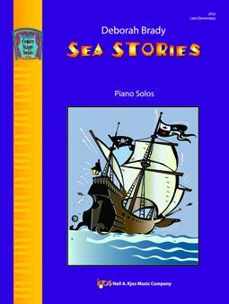 Sea Stories for Piano: Six Motivational Solos for Late Elementary Students