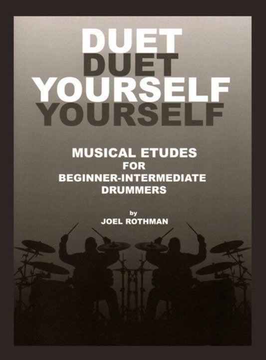 Duet Yourself BK 1 for Beginner to Intermediate Drummers by Joel Rothman