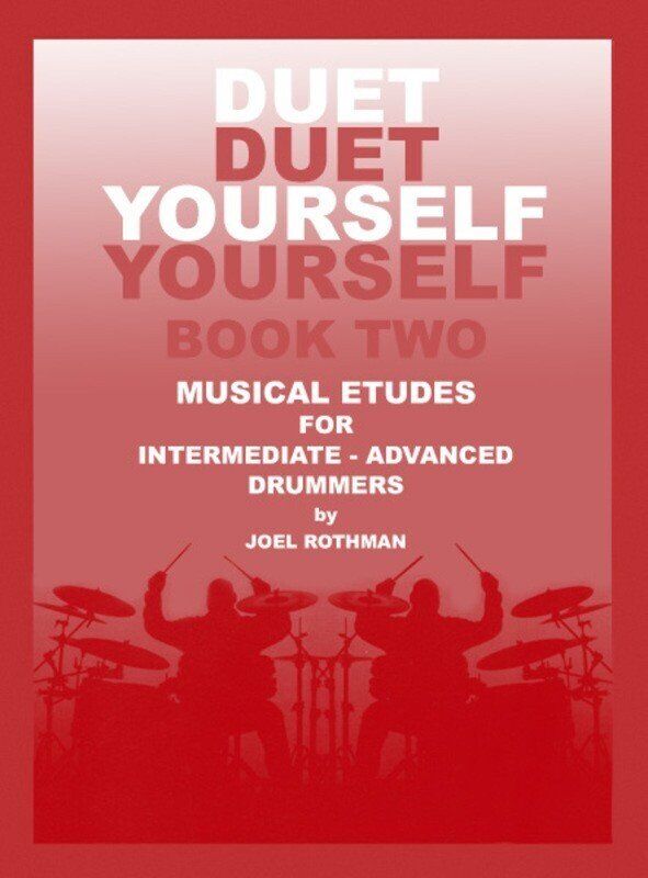 Duet Yourself Book Two for Intermediate to Advanced Drummers by Joel Rothman