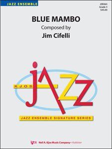 Blue Mambo Jazz Ensemble Arrangement by Neil A. Kjos Music Company