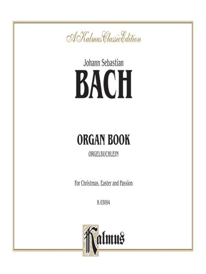 Organ Book (Orgelbuechlein)    O