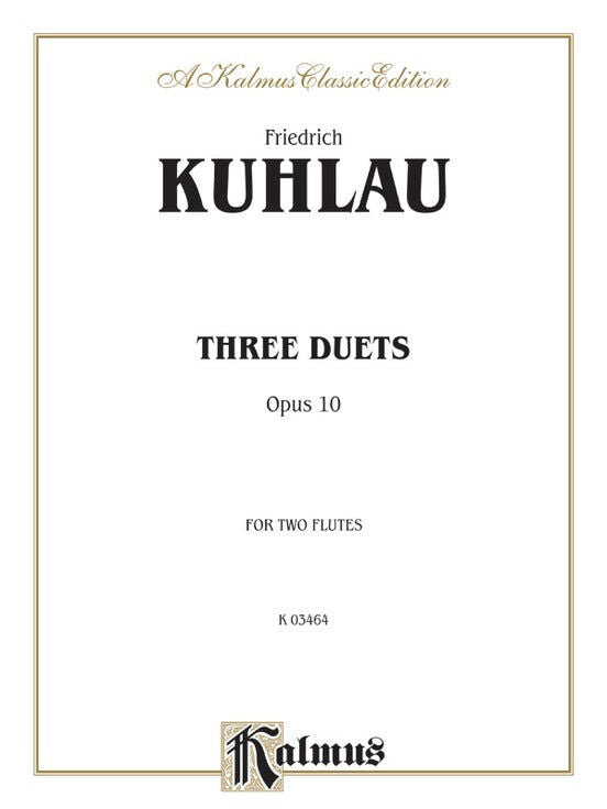 Three Duets Opus 10 for Two Flutes by Daniel Friedrich Kuhlau - Kalmus Edition