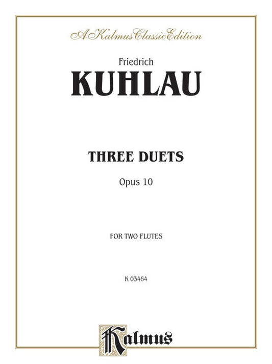 Three Duets Opus 10 for Two Flutes by Daniel Friedrich Kuhlau - Kalmus Edition
