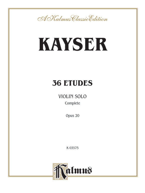 Kayser 36 Etudes Op 20 for Violin - Kalmus Edition