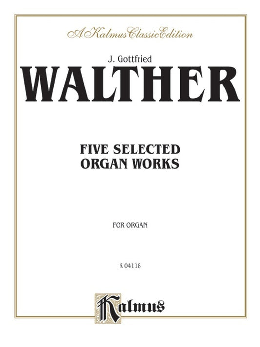 Selected Organ Works 5 For Organ