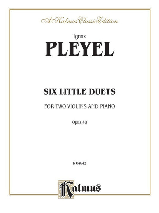 6 Little Duets Op. 48 for Violin and Piano by Ignaz Pleyel - Kalmus Edition