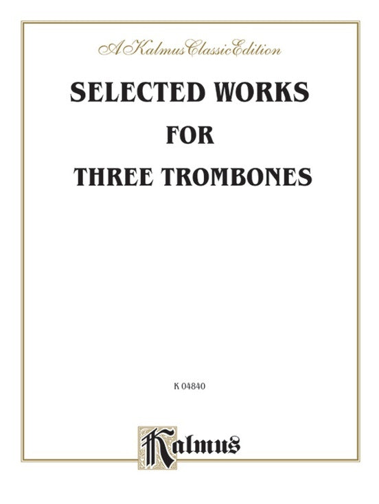 Selected Works For 3 Trombones