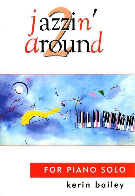Jazzin' Around 2 for Piano by Kerin Bailey