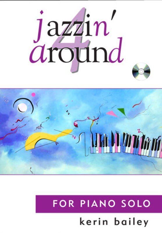 Jazzin' Around Book 4 for Piano by Kerin Bailey