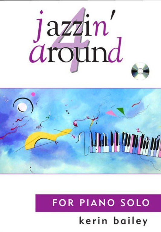 Jazzin' Around Book 4 for Piano by Kerin Bailey