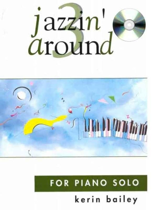 Jazzin' Around Book 3 BK/CD by Kerin Bailey