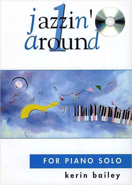Jazzin' Around Book 1 BK/CD by Kerin Bailey