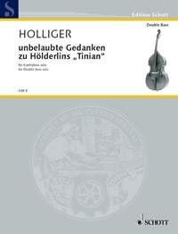 Holliger - Unbelaubte Gedanken zu Holderlins Double Bass Solo, 8 Pages, Schott Music
