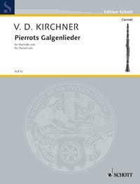 Kirchner - Pierrots Galgenlieder Clarinet Solo (Schott Music)