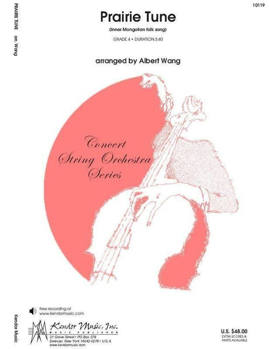 Prairie Tune for String Orchestra by Wang - SC/PTS, Inner Mongolian Folk Song, Duration 3:40, Kendor Music