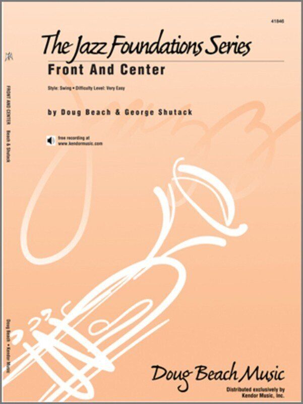 Front and Center JE1 SC/PTS - Jazz Ensemble Chart by Beach & Shutack, Kendor Music, 4:24 Duration, Easy Call-and-Response Format