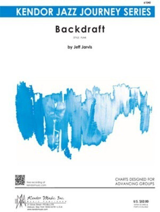 Backdraft Medium by Jeff Jarvis - Duration 4:50, Kendor Music Jazz Journey Series