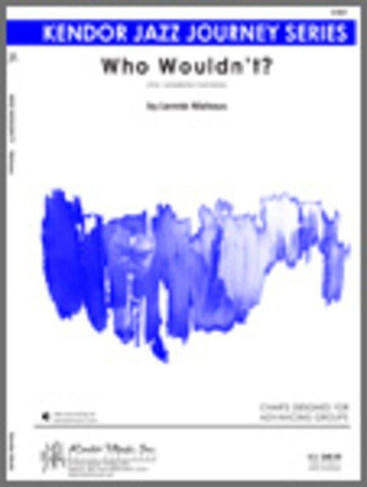 Who Wouldn't JE3-4 SC/PTS - Jazz Journey Chart by Kendor Music