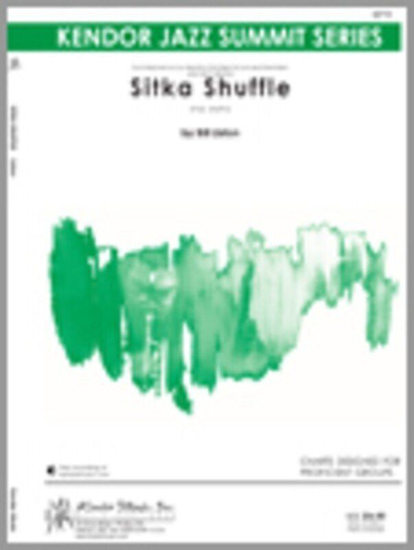 Sitka Shuffle Jazz Arrangement for Proficient Groups, Duration 6:20, Kendor Music Jazz Summit Series